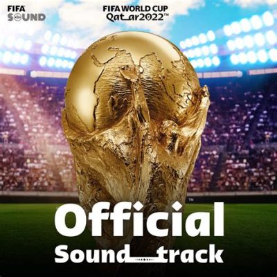 ワールドカップ 曲：音楽がサッカーを超える瞬間